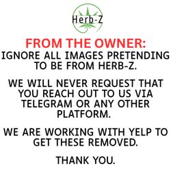 Herb Z - IGNORE ALL IMAGES PRETENDING TO BE FROM HERB-Z.

WE WILL NEVER REQUEST THAT YOU REACH OUT TO US VIA TELEGRAM OR ANY OTHER PLATFORM.