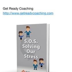 Get Ready Coaching - Solving Our Stress (SOS): Making the Invisible Visible