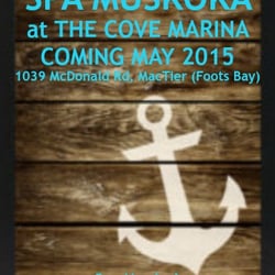 Spa Muskoka - Opening Spring 2015 in MacTier on Foots bay at The Cove Marina. Now Spa Muskoka can service you better! Premium Services