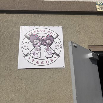 Porque No? Tacos - Signage on the exterior - Mexican Near Me - San Leandro, California