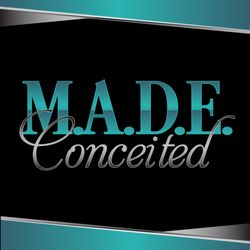 M.A.D.E Conceited