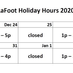 LaFoot Plus - Holiday hours 2020 For all other days we are open Tuesday-Saturday 11am - 5pm