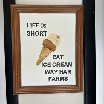 Way-Har Farms Store - a picture of a sign that says life is short eat ice cream way har farms - Ice Cream & Frozen Yogurt Near Me - Bernville, Pennsylvania