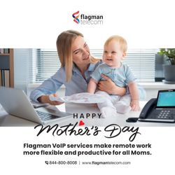 Flagman Telecom - Our VoIP services make remote work far more flexible and productive for all Moms