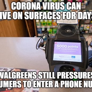 Walgreens - a picture of a phone with the text corona virus can live on surfaces for days walgreens still pressures customers - Cosmetics & Beauty Supply Near Me - Treasure Island, Florida