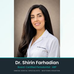 Meet Dr. Shirin Farhadian, board-certified periodontist (ABP) at Omega Dental Specialists in Midtown Houston.