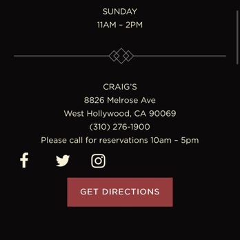 Craig's - Reservation window listed on their website as 10-5, despite telling guests over the phone it's 10-4 - American Near Me - West Hollywood, California Craig's - Reservation window listed on their website as 10-5, despite telling guests over the phone it's 10-4 - American Near Me - West Hollywood, California
