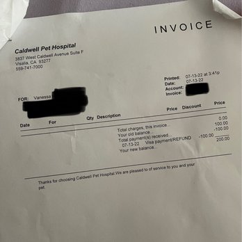 Caldwell Pet Hospital - Invoice for proof of refund, time stamped. We arrived at 2:50 pm, we were refunded by 3:41 pm. - Veterinarians Near Me - Visalia, California Caldwell Pet Hospital - Invoice for proof of refund, time stamped. We arrived at 2:50 pm, we were refunded by 3:41 pm. - Veterinarians Near Me - Visalia, California