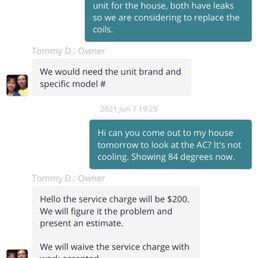 Service charge for $200 to figure out problem and present an estimate.