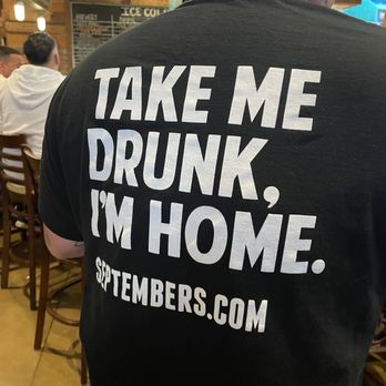 Septembers Taproom & Eatery - Employee's shirt...funny - Sports Bars Near Me - Perris, California Septembers Taproom & Eatery - Employee's shirt...funny - Sports Bars Near Me - Perris, California
