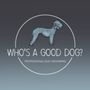 Photo of WHO'S A GOOD DOG?