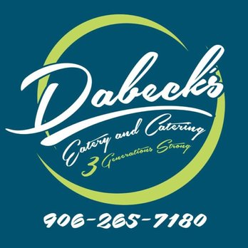Dabeck's Eatery & Catering - Excellent food!  Great atmosphere!  Friendly people! - Caterers Near Me - Iron River, Michigan