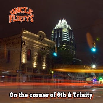 Thirsty’s - Formerly Uncle Flirty's - Dance Clubs Near Me - Austin, Texas