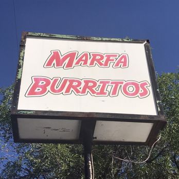 Marfa Burrito - Sign out front. - Mexican Near Me - Marfa, Texas Marfa Burrito - Sign out front. - Mexican Near Me - Marfa, Texas