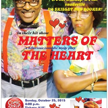Comic Strip Live - Skillet and Booker in MATTERS OF THE HEART - a hilarious comedy stage play at the world famous Comic Strip LIVE - Sunday, October 25 @ 4pm - Comedy Clubs Near Me - New York, New York Comic Strip Live - Skillet and Booker in MATTERS OF THE HEART - a hilarious comedy stage play at the world famous Comic Strip LIVE - Sunday, October 25 @ 4pm - Comedy Clubs Near Me - New York, New York