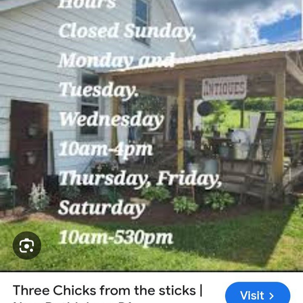 Three Chicks From The Sticks - Hours - Antiques Near Me - New Bethlehem, Pennsylvania Three Chicks From The Sticks - Hours - Antiques Near Me - New Bethlehem, Pennsylvania
