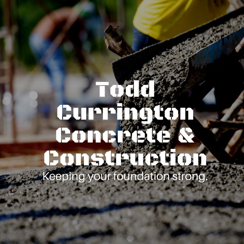 TODD CURRINGTON CONCRETE & CONSTRUCTION Updated September 2024