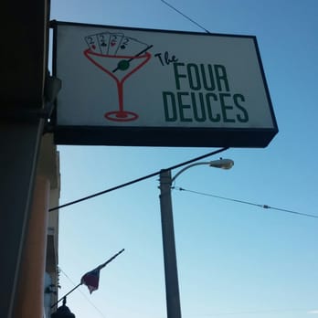 The Four Deuces - They said 4 DEUCES!!! - Pubs Near Me - San Francisco, California The Four Deuces - They said 4 DEUCES!!! - Pubs Near Me - San Francisco, California