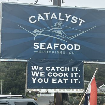 Catalyst Seafood - Entrance sign! - Seafood Near Me - Brookings, Oregon Catalyst Seafood - Entrance sign! - Seafood Near Me - Brookings, Oregon