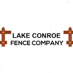 Lake Conroe Fence Company - Lake Conroe Fence Company