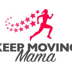 Keep Moving Mama