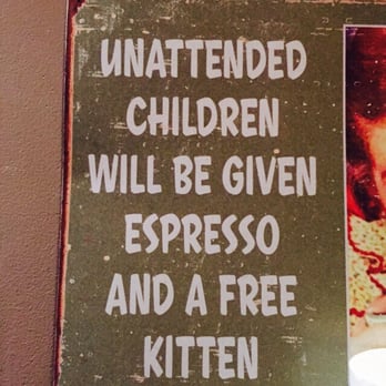 Cowboy Coffee - Haha I wish I was an unattended kid:) - Coffee & Tea Near Me - Jackson, Wyoming