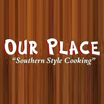 Our Place Southern Style Cooking - a wooden background - Soul Food Near Me - Columbus, Mississippi Our Place Southern Style Cooking - a wooden background - Soul Food Near Me - Columbus, Mississippi