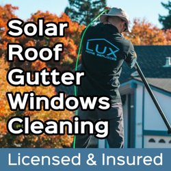 LUX Home Services - Licensed and Insured Solar panel, roof, gutter window cleaning