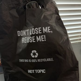Hot Topic - Love the reuse/recycle me messaging on their bag! - Accessories Near Me - Frisco, Texas Hot Topic - Love the reuse/recycle me messaging on their bag! - Accessories Near Me - Frisco, Texas