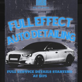 Full Effect Auto Detailing - Auto Detailing Near Me