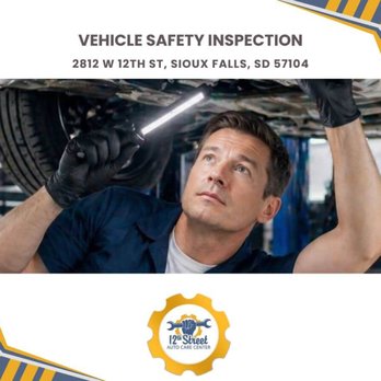 12th Street Auto Care Center - vehicle safety inspection - Auto Repair Near Me - Sioux Falls, South Dakota 12th Street Auto Care Center - vehicle safety inspection - Auto Repair Near Me - Sioux Falls, South Dakota