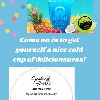 Creative Coffee - We have Lotus energy drinks! - Coffee & Tea Near Me - Havre, Montana Creative Coffee - We have Lotus energy drinks! - Coffee & Tea Near Me - Havre, Montana