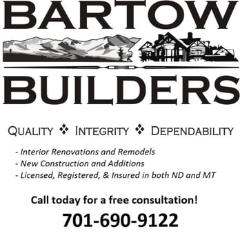 Bartow Builders - a black and white advertisement for a construction company - General Contractors Near Me - Dickinson, North Dakota Bartow Builders - a black and white advertisement for a construction company - General Contractors Near Me - Dickinson, North Dakota