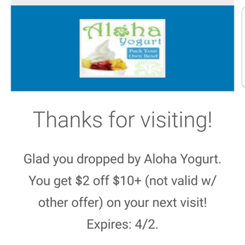 Aloha Yogurt - I was planning on going again today and then I got this in my email! Guess it's meant to be huh?! See you tonight, Aloha Yogurt! - Ice Cream & Frozen Yogurt Near Me - Tempe, Arizona