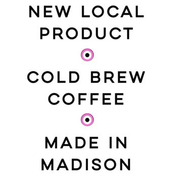 Madison Cold Brew Coffee - We're here! - Coffee & Tea Near Me - Madison, Wisconsin