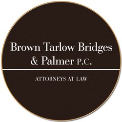 Brown Tarlow Bridges & Palmer - Over Fifty years of experienced representation.