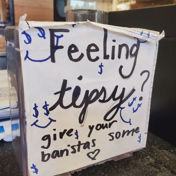 Starbucks - a sign that reads feeling tippy give you some pants - Coffee & Tea Near Me - Wood Village, Oregon Starbucks - a sign that reads feeling tippy give you some pants - Coffee & Tea Near Me - Wood Village, Oregon