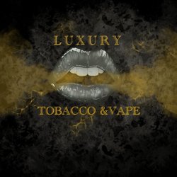 Luxury Tobacco and Vape - Welcome we open now !