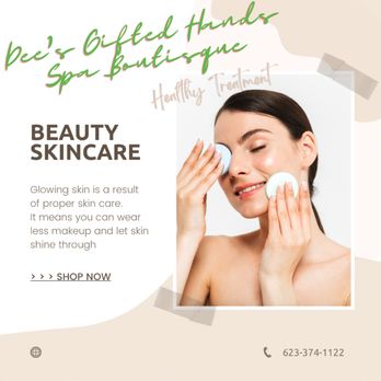 Dee's Gifted Hands Spa Boutique - Glowing skin is where it's at! - Skin Care Near Me - Youngtown, Arizona Dee's Gifted Hands Spa Boutique - Glowing skin is where it's at! - Skin Care Near Me - Youngtown, Arizona