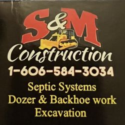 S and M Construction - Septic Systems, Dozer & Backhoe Work, Excavation