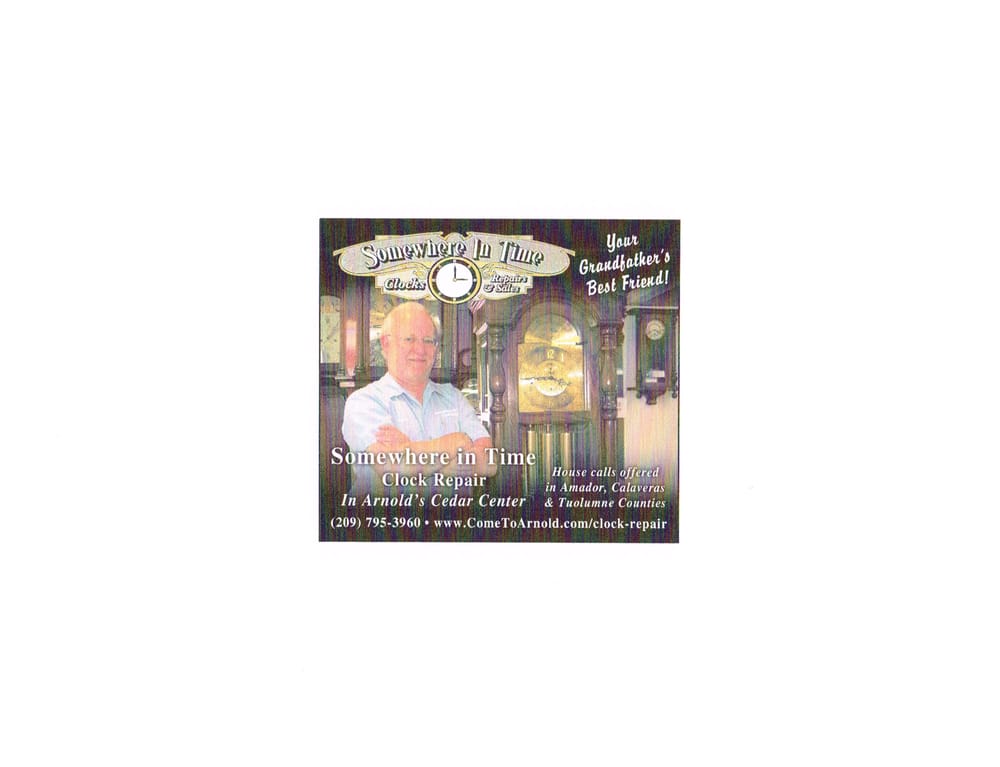 SOMEWHERE IN TIME CLOCK REPAIR Updated October 2024 1316 Oak Cir, Arnold, California Clock