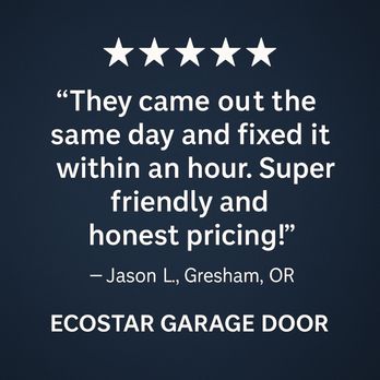 Ecostar - Real customer feedback: "Super friendly and honest pricing!" from a same-day repair in Gresham, OR. - Garage Door Services Near Me Ecostar - Real customer feedback: "Super friendly and honest pricing!" from a same-day repair in Gresham, OR. - Garage Door Services Near Me