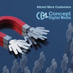 Concept Digital Media - Attract More Customers | Concept Digital Media