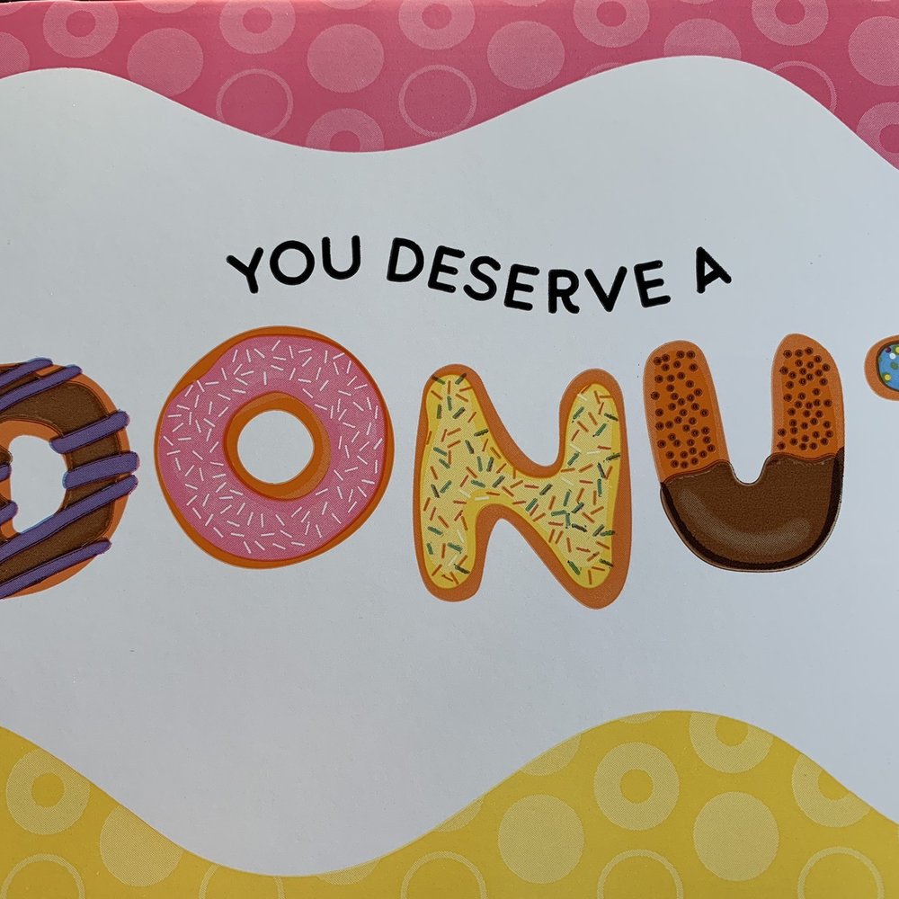 you deserve a donut you deserve a donut