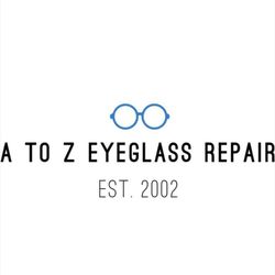 A To Z Eyeglass Repair