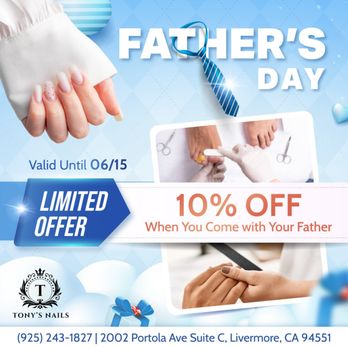Tony's Nails - TONY'S NAILS - FATHER'S DAY DEAL JUST FOR YOU! - Nail Salons Near Me - Livermore, California Tony's Nails - TONY'S NAILS - FATHER'S DAY DEAL JUST FOR YOU! - Nail Salons Near Me - Livermore, California