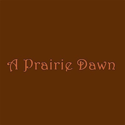 A Prairie Dawn