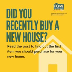 Home Mattress Center - New house new mattress