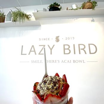 Lazy Bird - Acai Bowls Near Me - Anaheim, California Lazy Bird - Acai Bowls Near Me - Anaheim, California