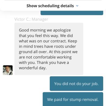 Environmental Green Tree Care - Please tell me why you say to me in a private message you will not come out but you say on my review you will. - Tree Services Near Me Environmental Green Tree Care - Please tell me why you say to me in a private message you will not come out but you say on my review you will. - Tree Services Near Me